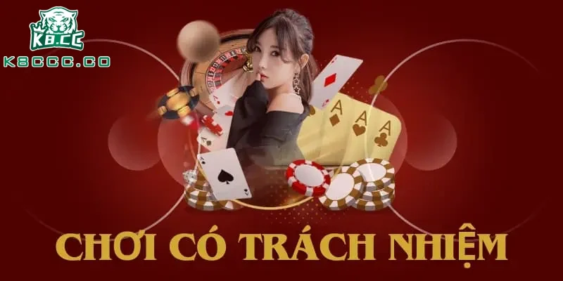 Chơi có trách nhiệm tại K8CC luôn được khuyến khích