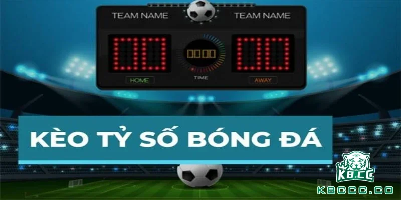 Cược tỷ số bóng đá