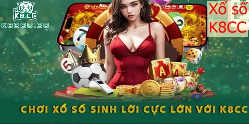 Xổ số K8CC mở ra cơ hội kiếm hàng ngàn thưởng lớn